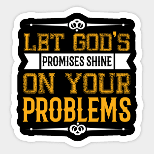 Let God's Promises Shine On Your Problems Sticker